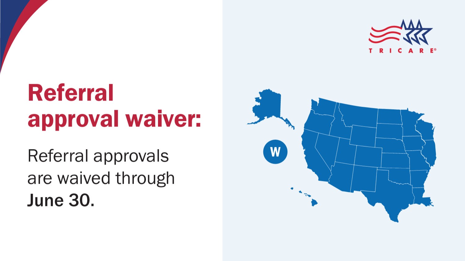 During the waiver period, you don’t need to wait for TriWest to approve your referral (unless your PCM is at certain military hospitals or clinics). However, the specialist you see must be TRICARE-authorized.