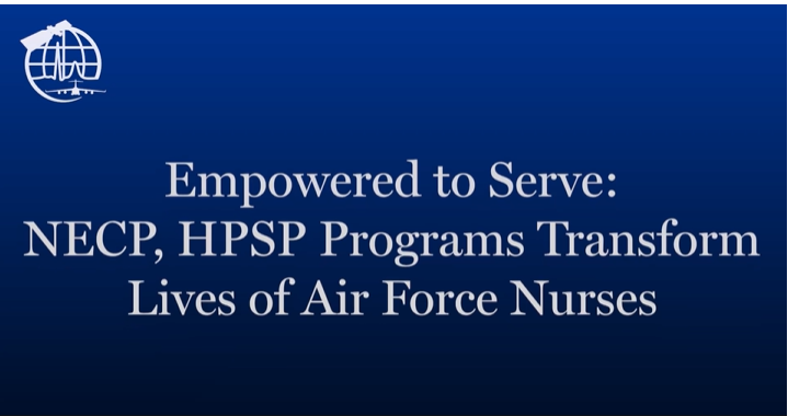 Empowered to Serve: NECP, HPSP Programs Transform Live of Air Force Nurses