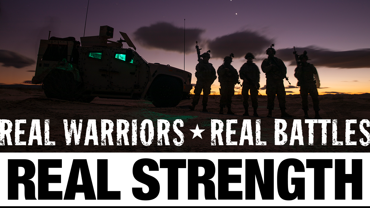 Image of soldiers and vehicle with the words "Real Warriors, Real Battles, Real Strength"